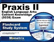 Praxis II English Language Arts: Content Knowledge (5038) Exam Flashcard Study System: Praxis II Test Practice Questions & Review for the Praxis II: S