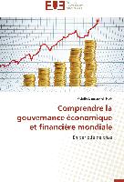 Comprendre la gouvernance économique et financière mondiale