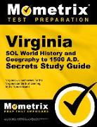 Virginia Sol World History and Geography to 1500 A.D. Secrets Study Guide: Virginia Sol Test Review for the Virginia Standards of Learning End of Cour