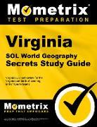 Virginia Sol World Geography Secrets Study Guide: Virginia Sol Test Review for the Virginia Standards of Learning End of Course Exams