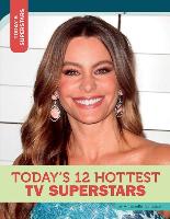 Today's 12 Hottest TV Superstars