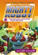 Ricky Ricotta's Mighty Robot vs. the Uranium Unicorns from Uranus (Ricky Ricotta's Mighty Robot #7): Volume 7