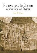 Florence and Its Church in the Age of Dante