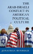 The Arab-Israeli Conflict in American Political Culture