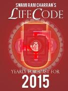 Lifecode #5 Yearly Forecast for 2015 - Narayan