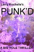 Punk'd: A Big Hole Thriller