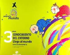 Mi pequeño mundo, Llego al mundo, conocimiento del entorno, 3 Educación Infantil