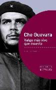 Che Guevara : valgo más vivo que muerto