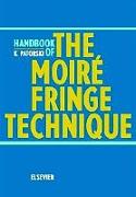 Handbook of the Moire Fringe Technique