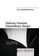 Ordinary Preacher, Extraordinary Gospel