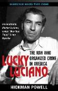 Lucky Luciano: The Man Who Organized Crime in America