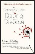 The Catholic Guide to Dating After Divorce