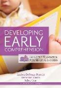 Developing Early Comprehension: Laying the Foundation for Reading Success