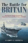 The Battle for Britain: Interservice Rivalry Between the Royal Air Force and the Royal Navy, 1909-1940