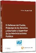 EL DEFENSOR DEL PUEBLO, PROTECTOR DE LOS DERECHOS Y LIBERTADES Y SUPERVISOR DE L