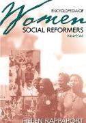 Encyclopedia of Women Social Reformers: Volume One A-L, Volume Two M-Z