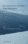 International Law and Politics of the Arctic Ocean: Essays in Honor of Donat Pharand