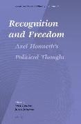 Recognition and Freedom: Axel Honneth's Political Thought