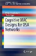 Cognitive MAC Designs for OSA Networks