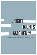 "Nicht nichts machen"? Selbstdarstellungen politischen Handelns in der Autonomen Antifa