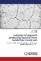 Isolation of pigment producing bacteria from Sundarban Forest soil