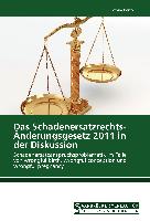 Das Schadenersatzrechts-Änderungsgesetz 2011 in der Diskussion