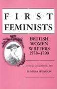 First Feminists: British Women Writers, 1578-1799