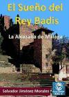 El sueño del rey Badis : la alcazaba de Málaga