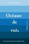 Océano de vida : cómo están cambiando nuestros mares