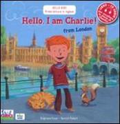 Hello, I am Charlie! From London. Con CD Audio