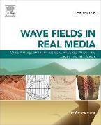 Wave Fields in Real Media