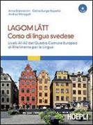 Lagom Latt. Corso di lingua svedese. Livelli A1-A2 del quadro comune europeo di riferimento per le lingue