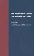 Los Archivos de Cuba = The Archives of Cuba