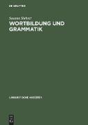 Wortbildung und Grammatik