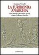 La furibonda anarchia. Vite di Renzo Novatore, poeta e Sante Pollastro, bandito