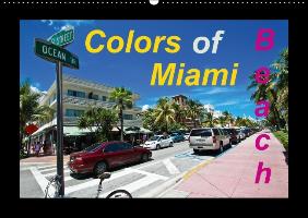 Colors of Miami Beach (Wall Calendar perpetual DIN A2 Landscape)