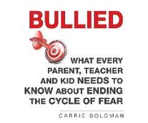 Bullied: What Every Parent, Teacher, and Kid Needs to Know about Ending the Cycle of Fear