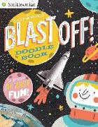 Blast Off! Doodle Book: All Kinds of Do-It-Yourself Fun!