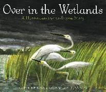 Over in the Wetlands: A Hurricane-On-The-Bayou Story