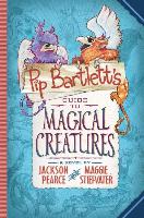 Pip Bartlett's Guide to Magical Creatures - Audio Library Edition