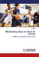 Motivating boys to learn in school