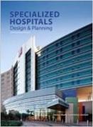 Specialised Hospitals Design and Planning