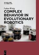 Complex Behavior in Evolutionary Robotics