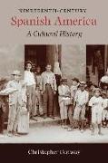 Nineteenth-Century Spanish America: A Cultural History
