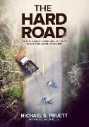 The Hard Road: What If Almost Dying Was the Very Thing That Saved Your Life?