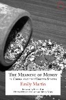 The Meaning of Money in China and the United Sta - The 1986 Lewis Henry Morgan Lectures