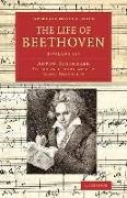The Life of Beethoven 2 Volume Set: Including His Correspondence with His Friends, Numerous Characteristic Traits, and Remarks on His Musical Works