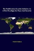 The Proliferation Security Initiative as a New Paradigm for Peace and Security