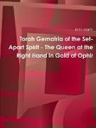 Torah Gematria of the Set-Apart Spirit - The Queen at the Right Hand in Gold of Ophir