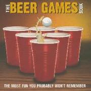 Beer Games: The Most Fun You Probably Won't Remember